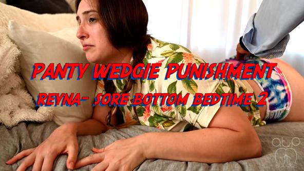 Panty Wedgie Punishment- Reyna’s Sore Bottom Bedtime 2 - 1080p