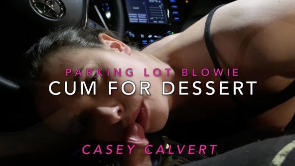 Parking Lot Blowjob - Cum for Dessert- Casey loves to Swallow HD 1080p M4v