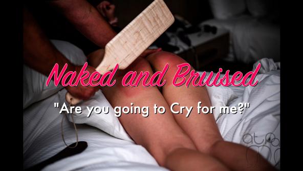 Naked and Bruised - are you going to Cry for me? - 1080p