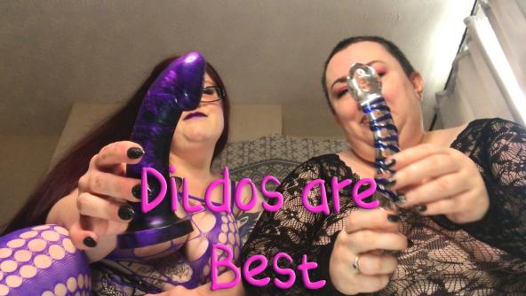 Dildos are Best