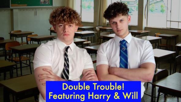 Double Trouble! Featuring Harry And Will