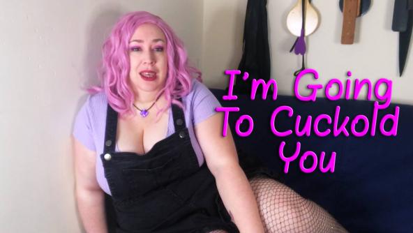 I'm Going To Cuckold You