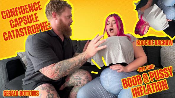 4K/ Confidence Capsule Catastrophe: Boob And Pussy Inflation