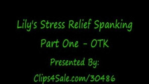 REAL DISCIPLINE SERIES: Lily's Stress Relief Spanking: Part One - OTK