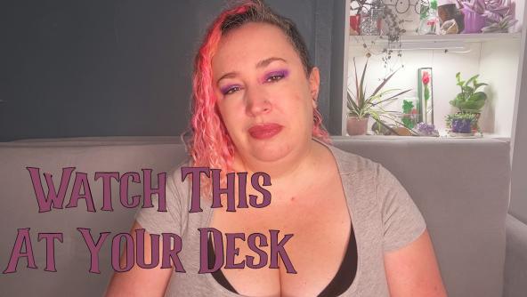 Watch This At  Your Desk