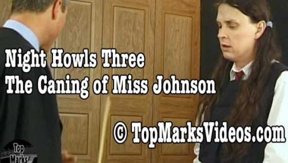 Night Howls Three Miss Johnson's Severe Caning WMV Version