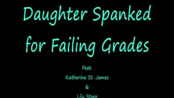 Spanked for bad grades: Kat spanked by mom for failing grades. Feat, Lily Starr! KAT GETS A FULL SPANKING AND 100 STRAPPINGS!